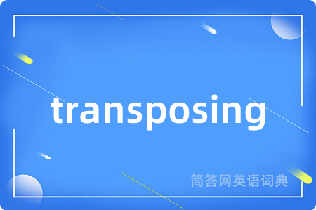transposing