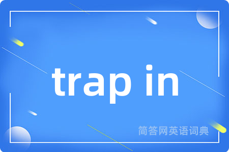 trap in