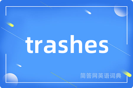 trashes