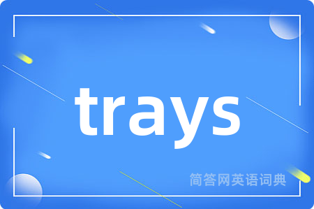 trays
