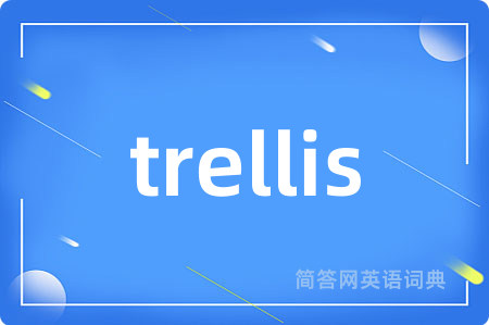 trellis