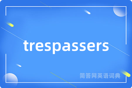 trespassers
