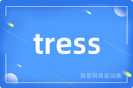 tress