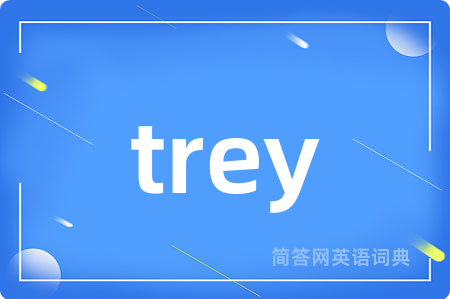 trey