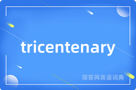 tricentenary