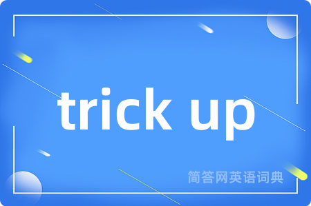 trick up