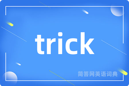 trick