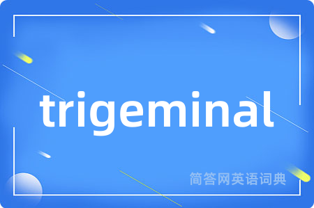 trigeminal