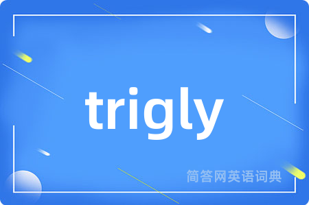 trigly