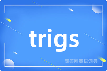 trigs