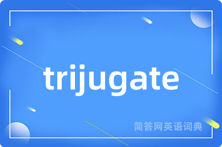 trijugate