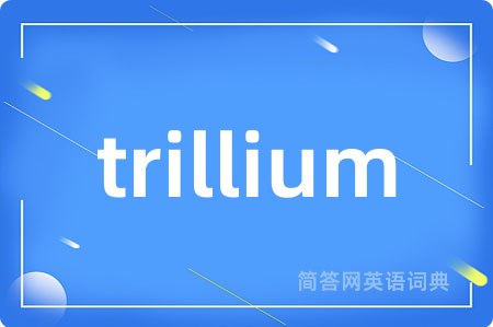 trillium