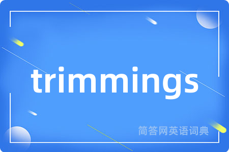 trimmings
