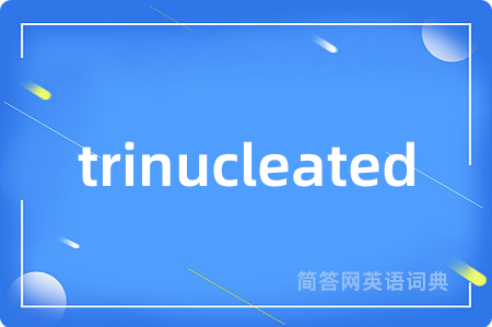 trinucleated