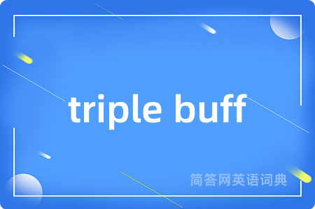 triple buff