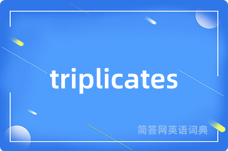 triplicates