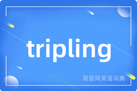 tripling