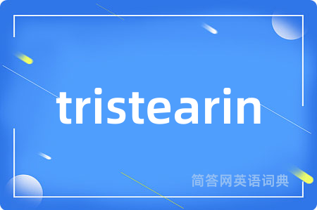 tristearin
