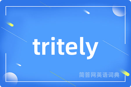 tritely