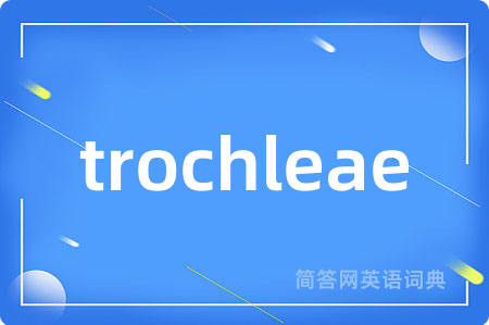 trochleae