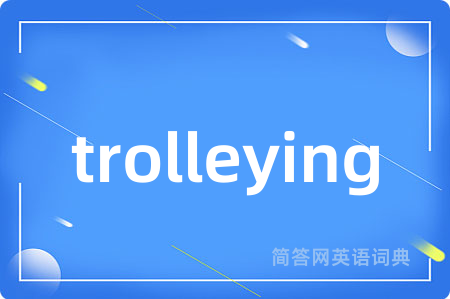 trolleying
