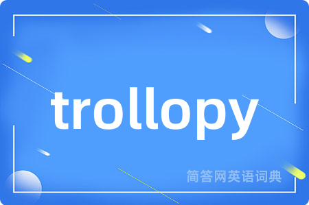 trollopy