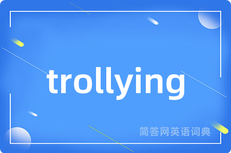 trollying