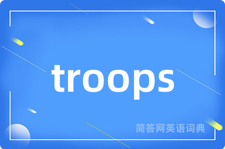 troops
