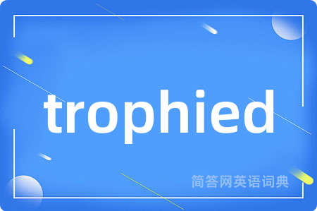 trophied