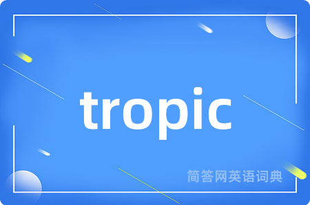 tropic