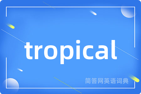 tropical