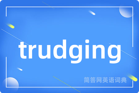 trudging