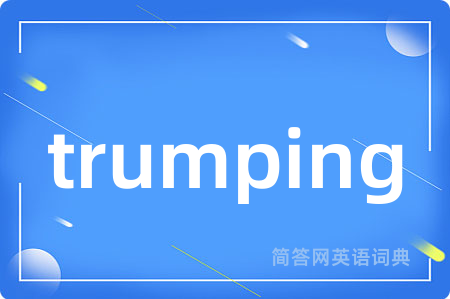 trumping