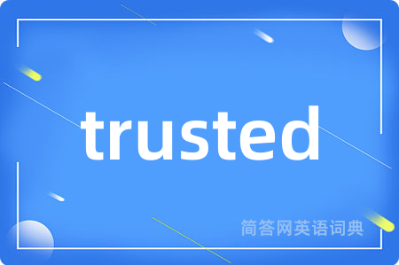 trusted
