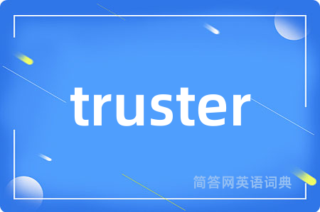truster
