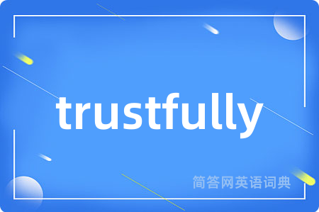 trustfully