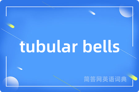 tubular bells