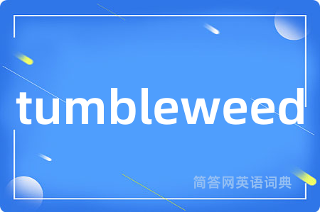 tumbleweed