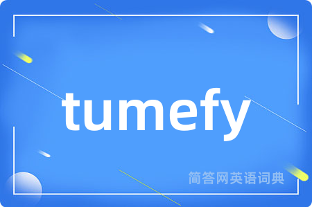 tumefy