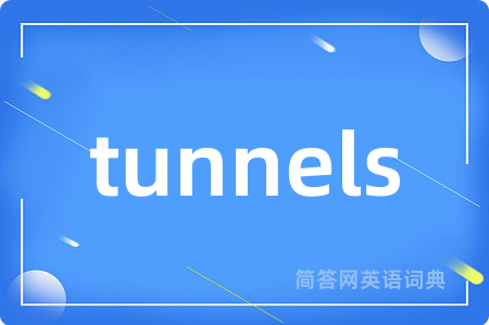 tunnels