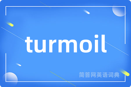 turmoil