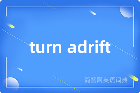 turn adrift