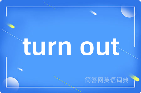 turn out
