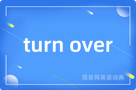 turn over