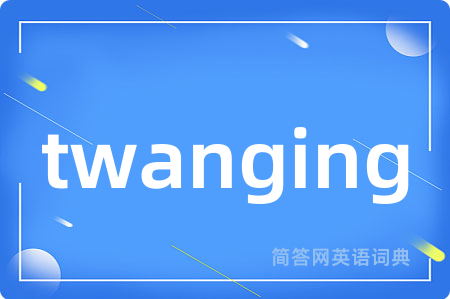 twanging