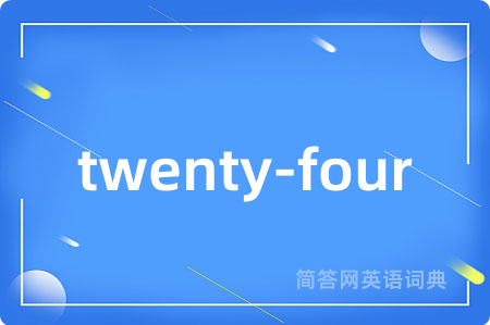 twenty-four