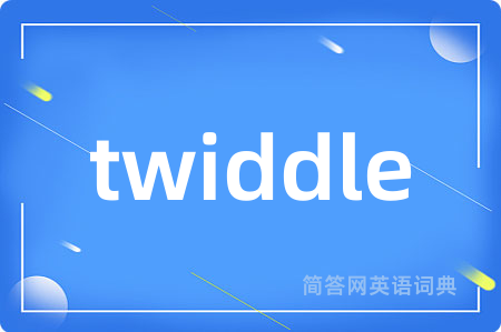 twiddle