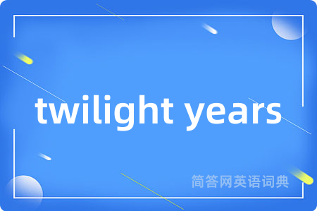 twilight years