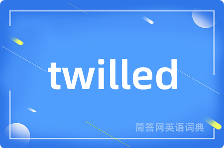 twilled
