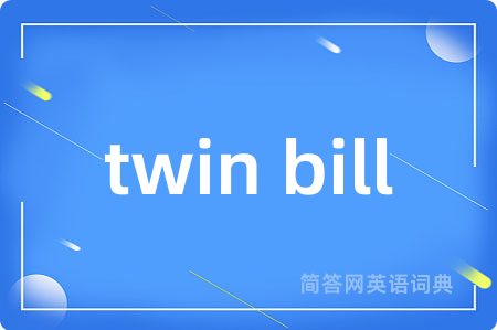 twin bill